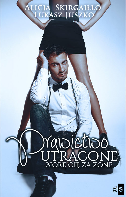Image of Prawictwo utracone. Biorę cię za żonę