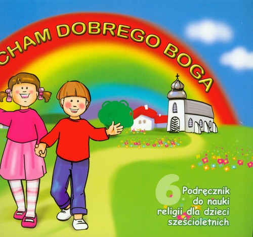 Image of Kocham dobrego Boga 6 Podręcznik dzieci sześcioletnie