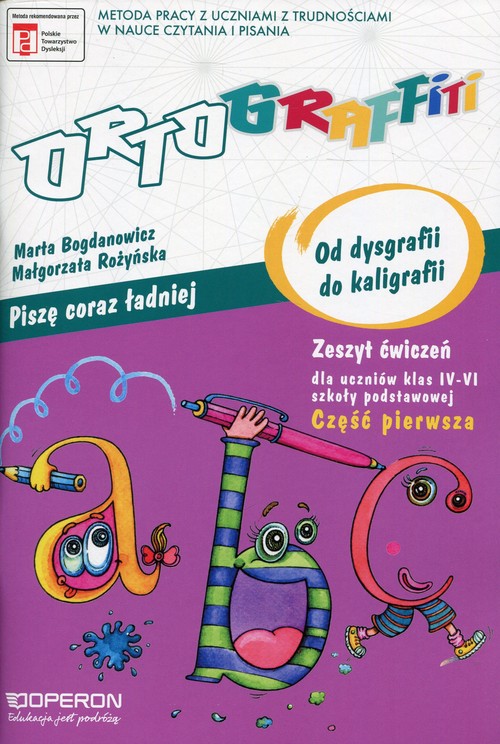 Image of Ortograffiti Piszę coraz ładniej Od dysgrafii do kaligrafii Zeszyt ćwiczeń Część 1 4-6 Szkoła podstawowa