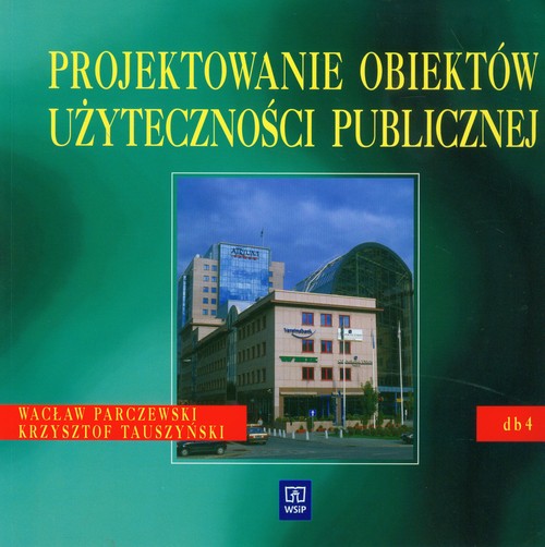 Image of Projektowanie obiektów użyteczności publicznej Dokumentacja budowlana 4. Podręcznik dla technikum