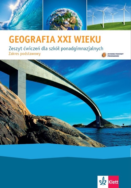 Image of Geografia XXI wieku Zeszyt ćwiczeń Zakres podstawowy Szkoła ponadgimnazjalna