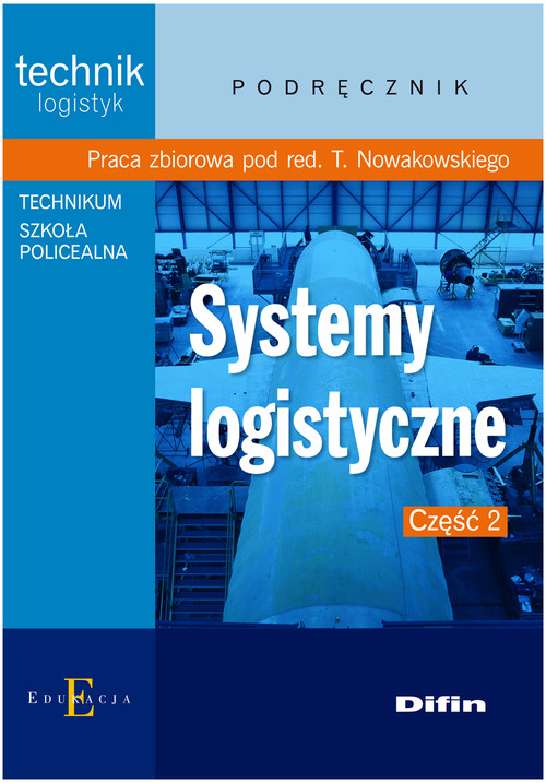 Image of Systemy logistyczne Część 2 Podręcznik technik logistyk, technikum, szkoła policealna