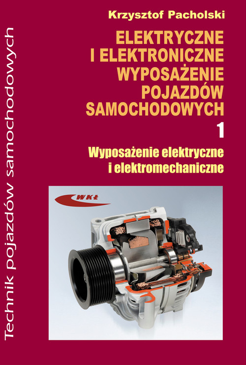 Image of Elektryczne i elektroniczne wyposażenie pojazdów samochodowych część 1 Wyposażenie elektryczne i elektromechaniczne