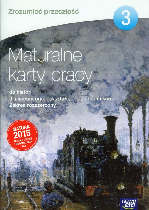 Image of Zrozumieć przeszłość Maturalne karty pracy 3 Zakres rozszerzony Szkoła ponadgimnazjalna