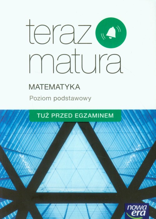 Image of Teraz matura Matematyka Poziom podstawowy Tuż przed egzaminem Szkoła ponadgimnazjalna