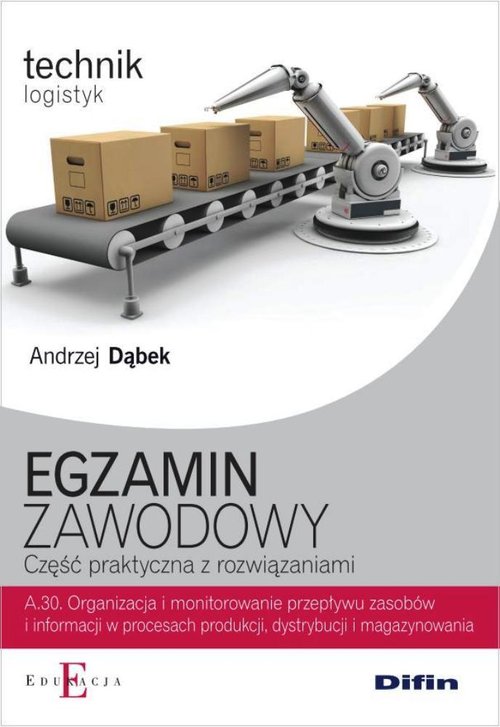 Image of Egzamin zawodowy Część praktyczna z rozwiązaniami. Technik logistyk
