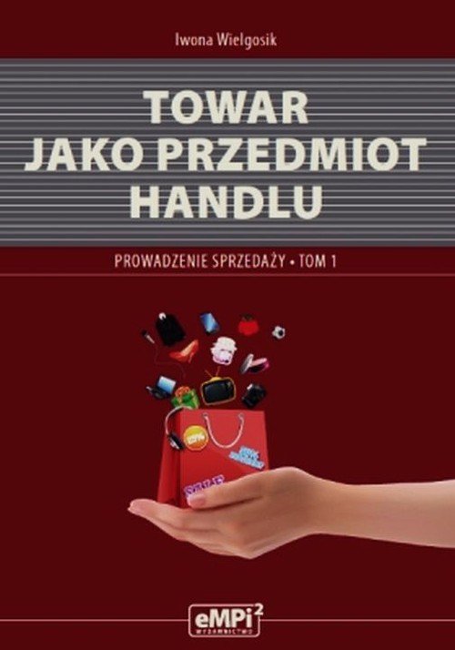 Image of Towar jako przedmiot handlu Podręcznik Prowadzenie sprzedaży Tom 1 Technikum, Zasadnicza szkoła zawodowa