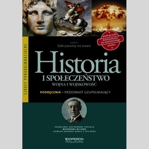 Image of Odkrywamy na nowo Historia i społeczeństwo Wojna i wojskowość Podręcznik Przedmiot uzupełniający Szkoła ponadgimnazjalna