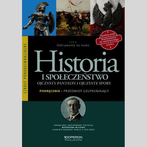 Image of Odkrywamy na nowo Historia i społeczeństwo Ojczysty panteon i ojczyste spory Podręcznik Przedmiot uzupełniający Szkoła ponadgimnazjalna