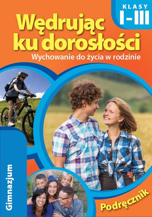 Image of Wędrując ku dorosłości Wychowanie do życia w rodzinie Podręcznik 1-3 Gimnazjum