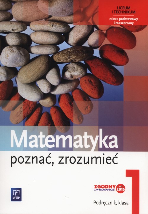 Image of Matematyka Poznać, zrozumieć 1 Podręcznik Zakres podstawowy i rozszerzony Liceum, technikum