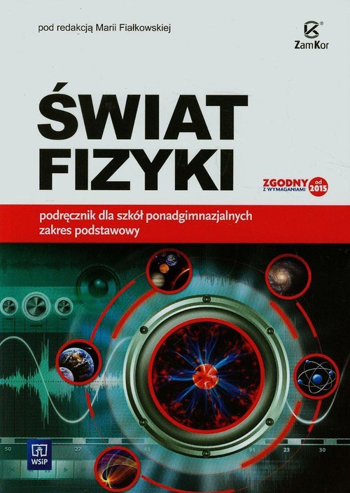 Image of Świat fizyki Podręcznik Zakres podstawowy Szkoła ponadgimnazjalna