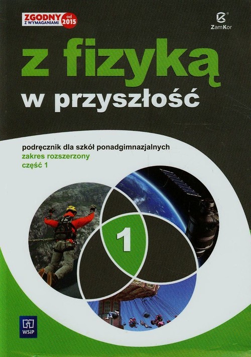 Image of Z fizyką w przyszłość 1 Podręcznik Zakres rozszerzony Szkoła ponadgimnazjalna