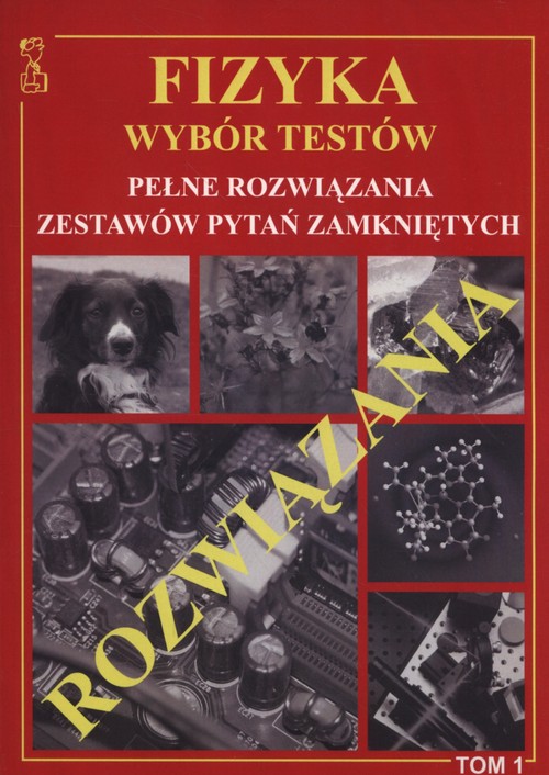 Image of Fizyka Wybór Testów rozwiązania Tom 1