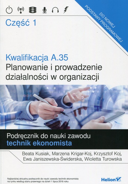 Image of Kwalifikacja A.35 Planowanie i prowadzenie działalności w organizacji Podręcznik do nauki zawodu technik ekonomista Część 1 Szkoła ponadgimnazjalna