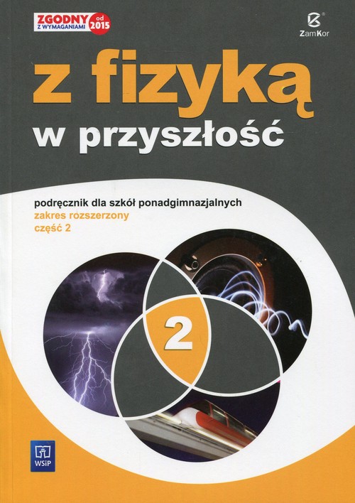 Image of Z fizyką w przyszłość 2 Podręcznik Zakres rozszerzony Szkoła ponadgimnazjalna