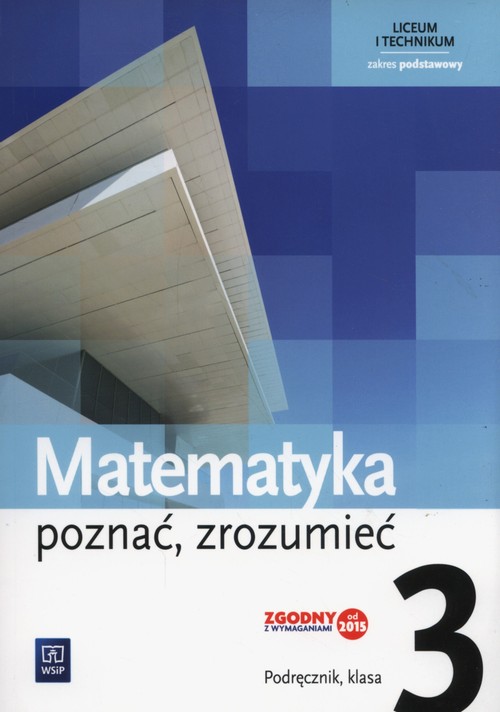 Image of Matematyka Poznać zrozumieć 3 Podręcznik Zakres podstawowy Liceum technikum