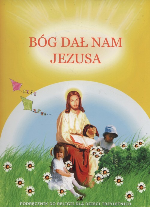 Image of Bóg dał nam Jezusa Podręcznik Przedszkole