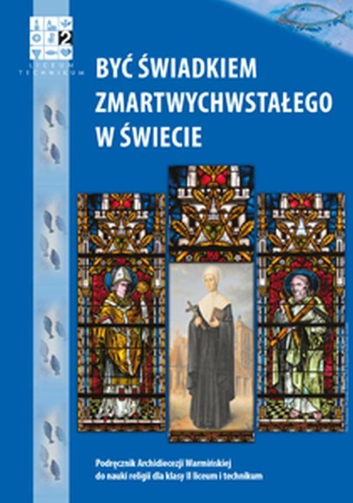 Image of Być świadkiem Zmartwychwstałego w świecie Religia 2 Podręcznik Liceum i technikum