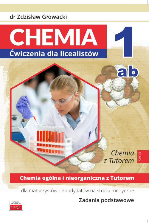 Image of Chemia 1ab Ćwiczenia dla licealistów Chemia ogólna i nieorganiczna Zadania podstawowe dla maturzystów - kandydatów na studia medyczne