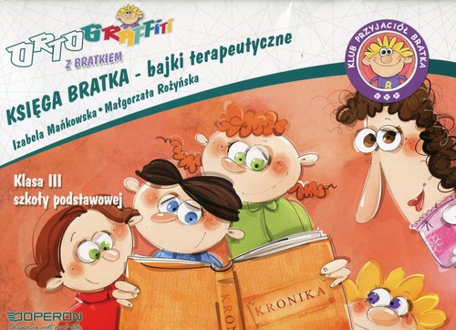 Image of Ortograffiti z Bratkiem 3 Księga Bratka bajki terapeutyczne Szkoła podstawowa