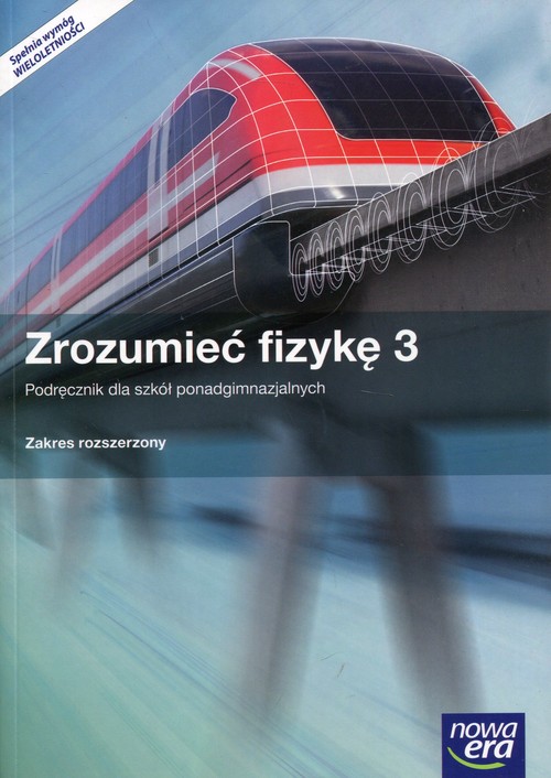 Image of Zrozumieć fizykę 3 Podręcznik Zakres rozszerzony Szkoła ponadgimnazjalna. Z dostępem do e-testów