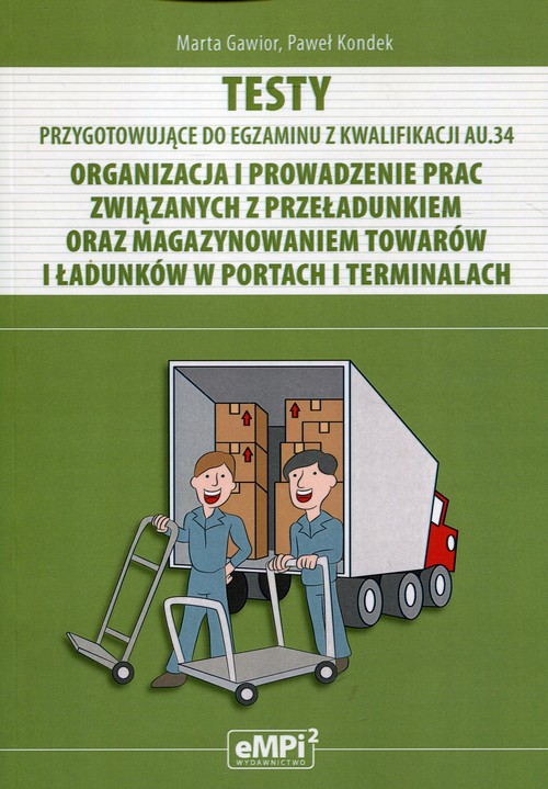 Image of Testy Kwalifikacja AU.34 Organizacja i prowadzenie prac związanych z przeładunkiem oraz magazynowaniem towarów i ładunków w portach i terminalach
