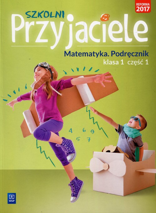Image of Szkolni Przyjaciele Matematyka 1 Podręcznik Część 1 Szkoła podstawowa
