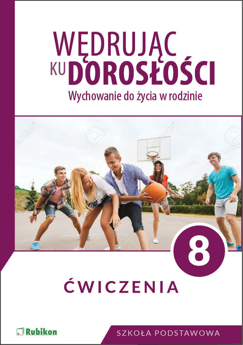 Image of Wędrując ku dorosłości. Ćwiczenia dla klasy 8 szkoły podstawowej Wychowanie do życia w rodzinie.