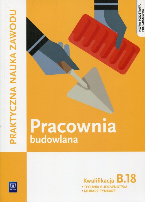 Image of Pracownia budowlana Kwalifikacja B.18 Praktyczna nauka zawodu Technik budownictwa Murarz - Tynkarz