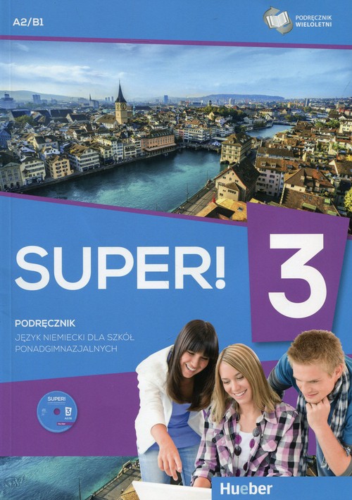 Image of Super! 3 Język niemiecki Podręcznik wieloletni z płytą CD Szkoła ponadgimnazjalna Poziom A2/B1
