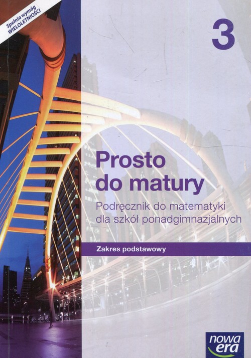 Image of Prosto do matury Matematyka 3 Podręcznik Zakres podstawowy Szkoła ponadgimnazjalna