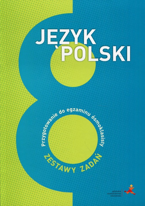 Image of Język polski 8 Przygotowanie do egzaminu ósmoklasisty Szkoła podstawowa