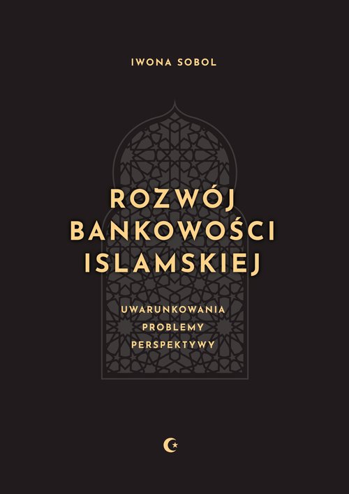 Image of Rozwój bankowości islamskiej. Uwarunkowania, problemy, perspektywy