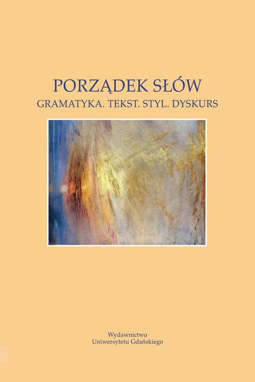 Image of Porządek słów Gramatyka Tekst Styl Dyskurs