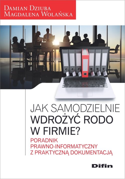 Image of Jak samodzielnie wdrożyć RODO w firmie? Poradnik prawno-informatyczny z praktyczną dokumentacją