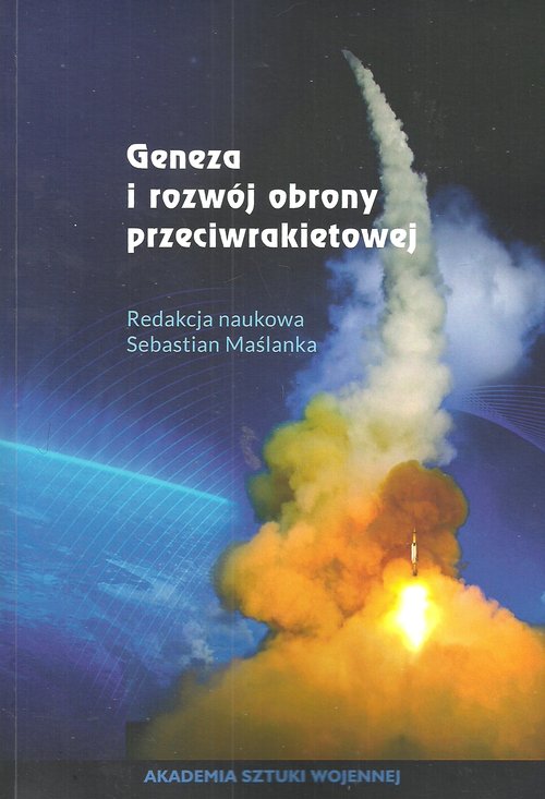 Image of Geneza i rozwój obrony przeciwrakietowej