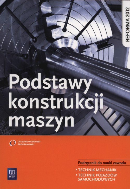 Image of Podstawy konstrukcji maszyn Podręcznik do nauki zawodu technik mechanik technik pojazdów samochodowych