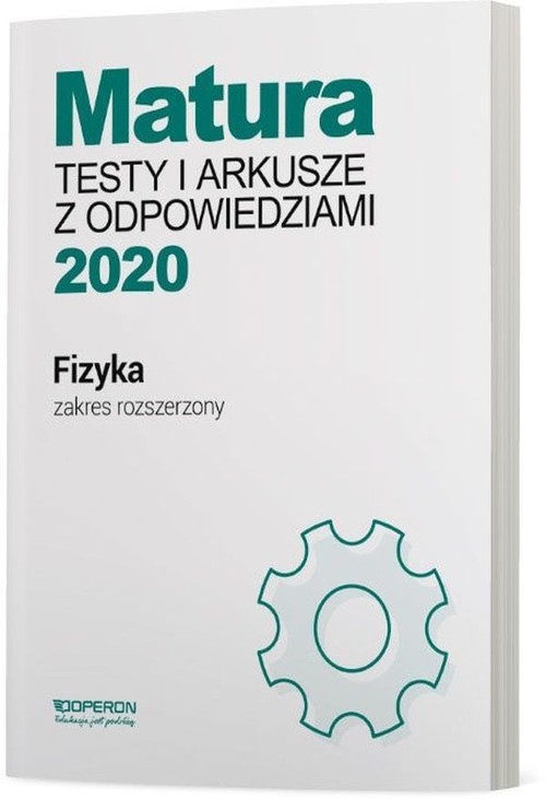 Image of Fizyka Matura 2020 Testy i arkusze z odpowiedziami Zakres rozszerzony Szkoła ponadgimnazjalna