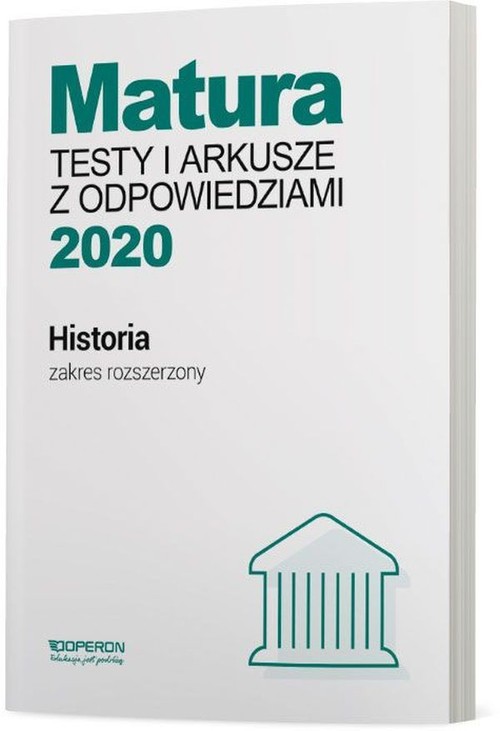Image of Historia Matura 2020 Testy i arkusze z odpowiedziami Zakres rozszerzony Szkoła ponadgimnazjalna