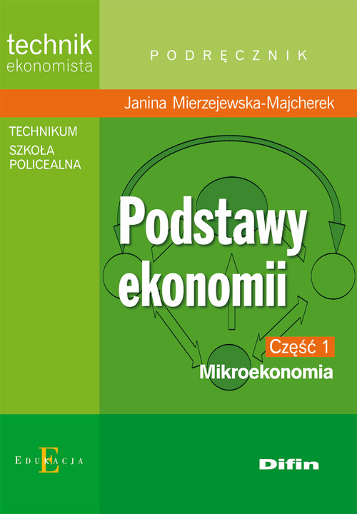 Image of Podstawy ekonomii część 1 Mikroekonomia Podręcznik technikum, szkoła policealna. Technik ekonomista