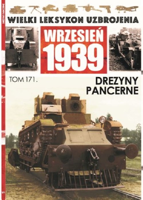 Image of Wielki Leksykon Uzbrojenia Wrzesień 1939 Tom 171 Drezyny pancerne