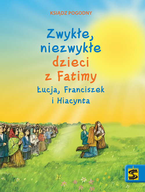 Image of Zwykłe niezwykłe dzieci z Fatimy Łucja Franciszek i Hiacynta