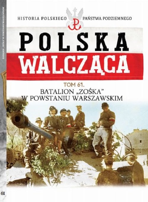 Image of Polska Walcząca Tom 61 Batalion "Zoska" w Powstaniu Warszawskim