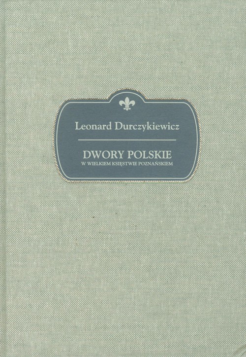 Image of Dwory polskie w Wielkiem Księstwie Poznańskiem