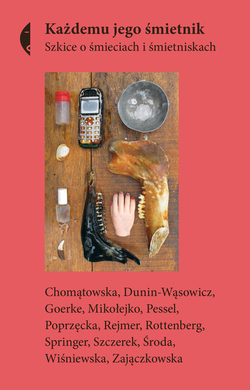 Image of Każdemu jego śmietnik Szkice o śmieciach i śmietniskach