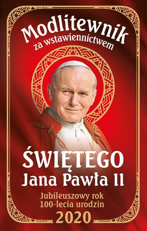 Image of Modlitewnik za wstawiennictwem Świętego Jana Pawła II Jubileuszowyrok 100-lecia urodzin 2020