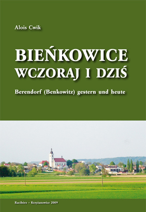 Image of Bieńkowice wczoraj i dziś Berendorf (Benkowitz) gestern und heute