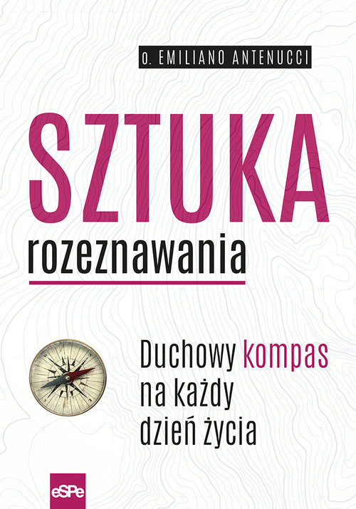 Image of Sztuka rozeznawania Duchowy kompas na każdy dzień życia