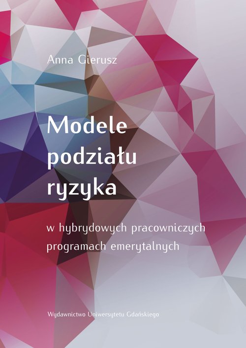 Image of Modele podziału ryzyka w hybrydowych pracowniczych programach emerytalnych